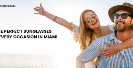 Eyes on Brickell: Sunglasses for Every Occasion