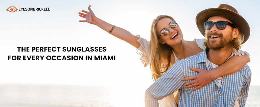 Eyes on Brickell: Sunglasses for Every Occasion