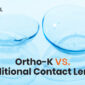 Ortho-K vs. Traditional Contact Lenses